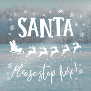 Santa Stop Here Window Sticker – Novelty Christmas